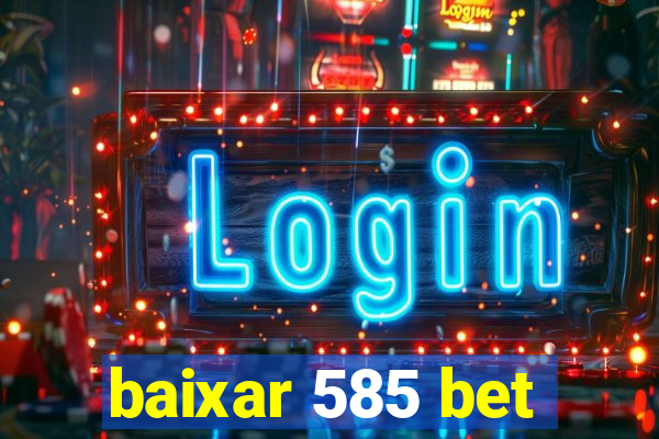 baixar 585 bet